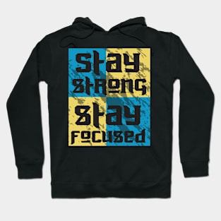 Stay Strong Stay Focused Hoodie